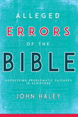 Alleged Errors of the Bible: Addressing Problematic Passages in Scripture (Abridged From Alleged Discrepancies Of The Bible)
