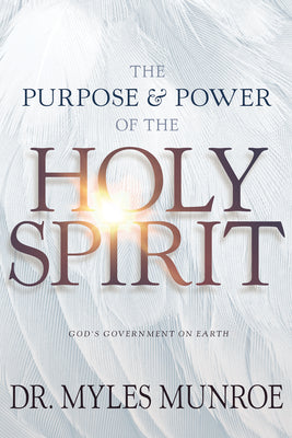 The Purpose and Power of the Holy Spirit: God's Government on Earth (Study Guide Questions Added)