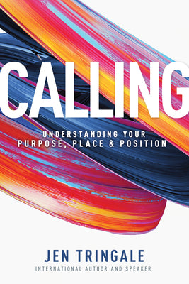 Calling: Understanding Your Purpose, Place and Position