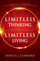 Limitless Thinking, Limitless Living: Think Big, Ask Big, Expect Big and Receive Big!