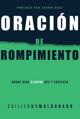 Oracin De Rompimiento: Donde Dios Siempre Oye Y Responde (Breakthrough Prayer) (Spanish)