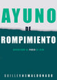 Ayuno De Rompimiento (Breakthrough Fast) (Spanish)