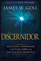 El Discernidor: Escuchar, Confirmar Y Actuar Sobre La Revelaci?N Prof?Tica (Spanish)