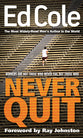 Never Quit: Winners Are Not Those Who Never Fail But Those Who...Never Quit
