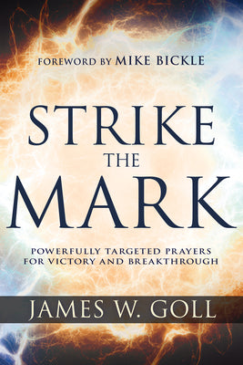Strike the Mark: Powerfully Targeted Prayers For Victory and Breakthrough