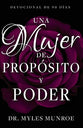 Mujer De Proposito Y Poder, Una: Devocional De 90 Dias (Spanish)