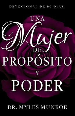 Mujer De Proposito Y Poder, Una: Devocional De 90 Dias (Spanish)
