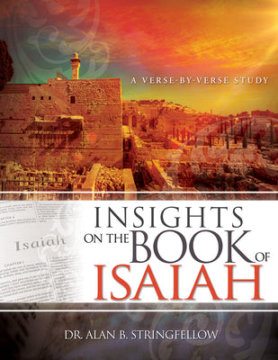 Insights on the Book of Isaiah: A Verse By Verse Study