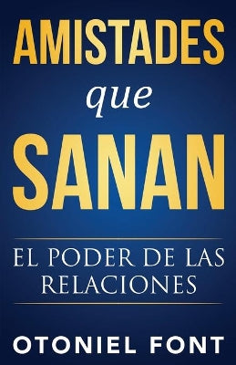 Amistades Que Sanan: El Poder De Las Relaciones (Friendship That Heals) (Spanish)