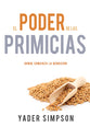 Poder De Las Primicias, El: Donde Comienza La Bendicion (Spanish)