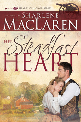 Her Steadfast Heart (#02 in Hearts Of Honor Series)