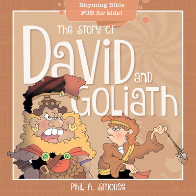 Story of David and Goliath, the - Rhyming Bible Fun For Kids! (Oh What God Will Go And Do! Series)