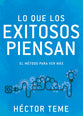 Lo Que Los Exitosos Piensan: El Metodo Para Ver Mas (What Successful People Think) (Spanish)