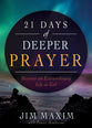 21 Days of Deeper Prayer: Discover An Extraordinary Life in God