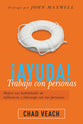 Ayuda! Trabajo Con Personas: Mejore Sus Habilidades De Influencia Y Liderazgo Con Las Personas (Spanish)