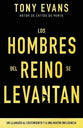 Hombres Del Reino Se Levantan, Los: Un Llamado Al Crecimiento Y a Una Mayor Influencia (Spanish)