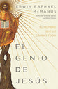 Genio De Jesus, El: El Hombre Que Lo Cambio Todo (Spanish)