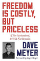 Freedom is Costly, But Priceless: If Not Maintained, It Will Not Remain