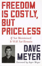 Freedom is Costly, But Priceless: If Not Maintained, It Will Not Remain