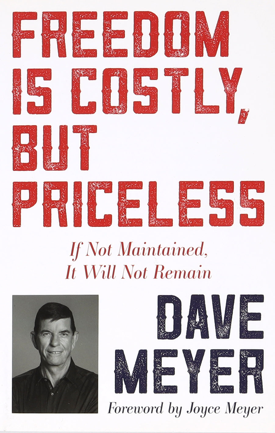 Freedom is Costly, But Priceless: If Not Maintained, It Will Not Remain