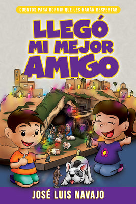 Llego Mi Mejor Amigo: Cuentos Para Dormir Que Les Haran Despertar (Spanish)