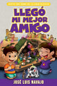 Llego Mi Mejor Amigo: Cuentos Para Dormir Que Les Haran Despertar (Spanish)