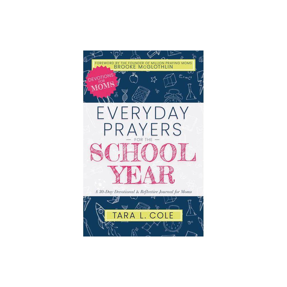 Everyday Prayers for the School Year: A 30-Day Devotional and Reflective Journal for Moms