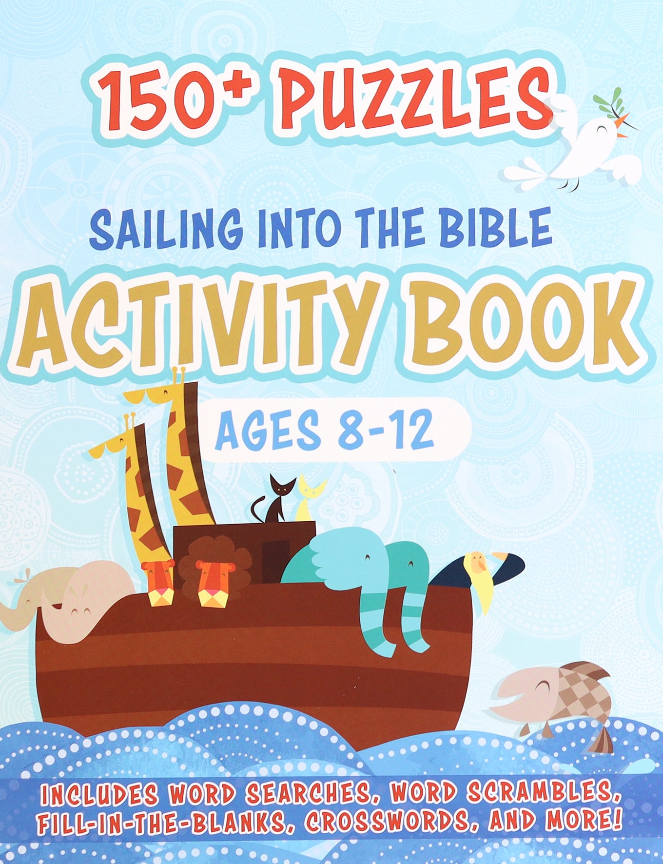 Sailing Into the Bible Activity Book: 150+ Puzzles For Ages 8-12