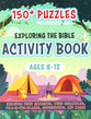 Exploring the Bible Activity Book: 150+ Puzzles For Ages 8-12
