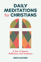 Daily Meditations For Christians: A Year of Quotes, Reflections, and Scriptures