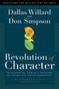 Revolution of Character: Discovering Christ's Pattern For Spiritual Transformation