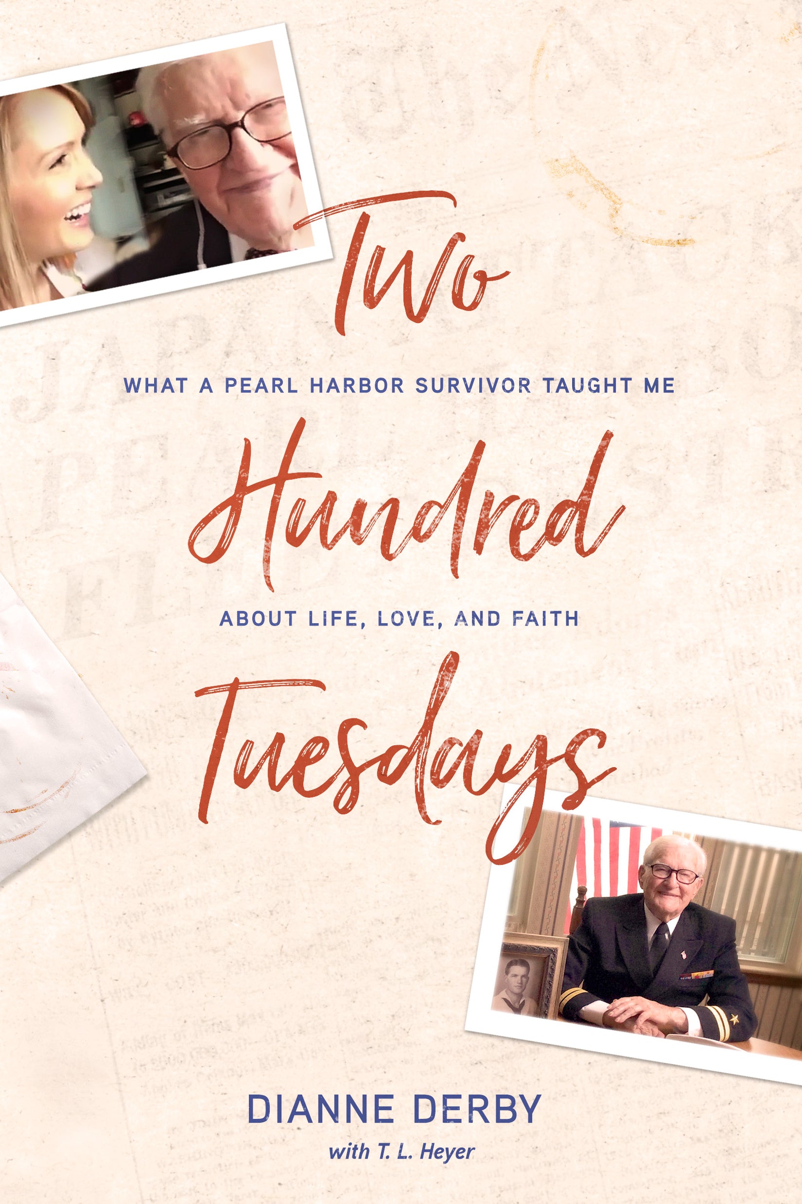 Two Hundred Tuesdays: What a Pearl Harbor Survivor Taught Me About Life, Love, and Faith
