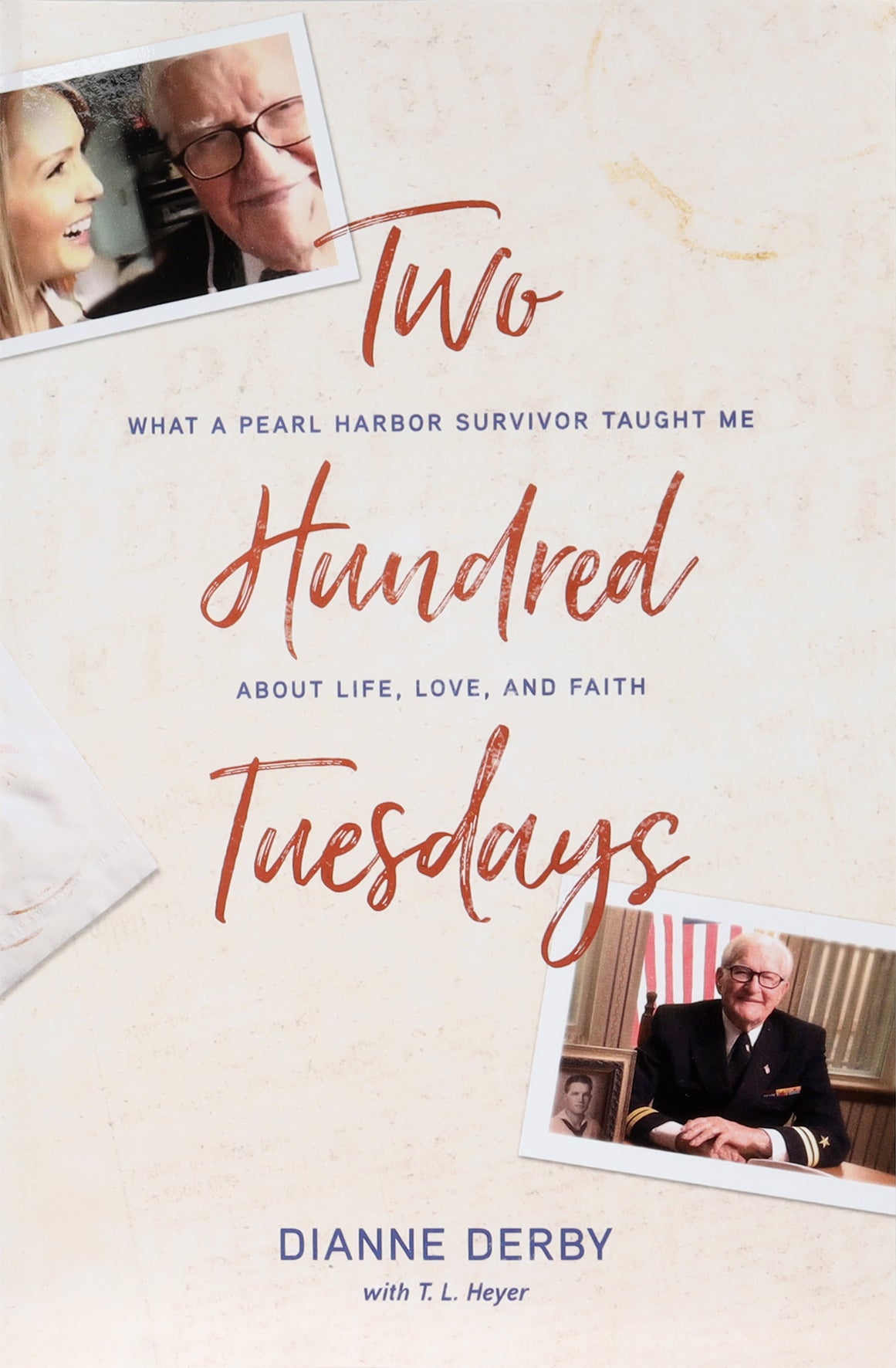 Two Hundred Tuesdays: What a Pearl Harbor Survivor Taught Me About Life, Love, and Faith
