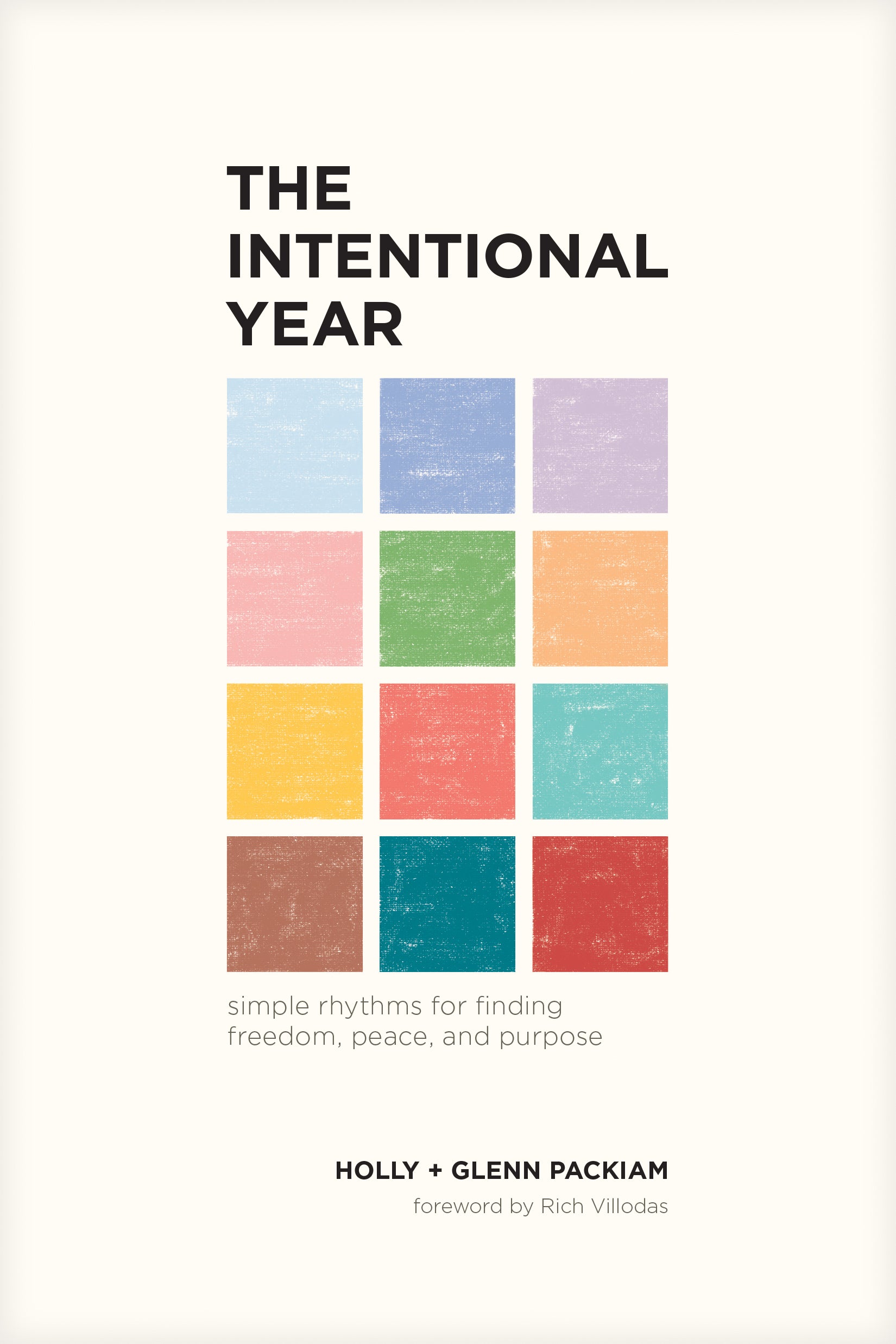 The Intentional Year: Simple Rhythms For Finding Freedom, Peace, and Purpose