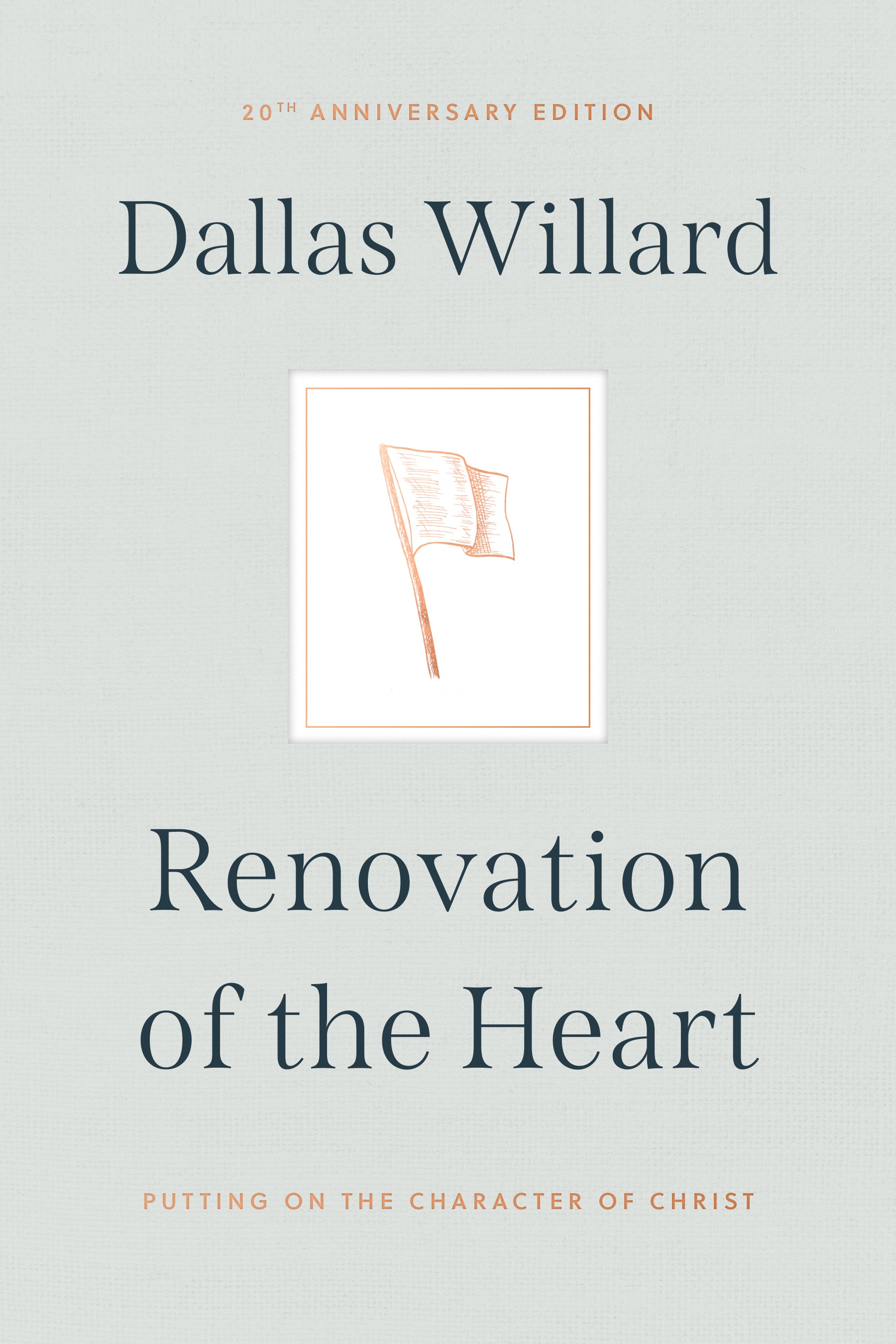 Renovation of the Heart: Putting on the Character of Christ (20th Anniversary Edition)