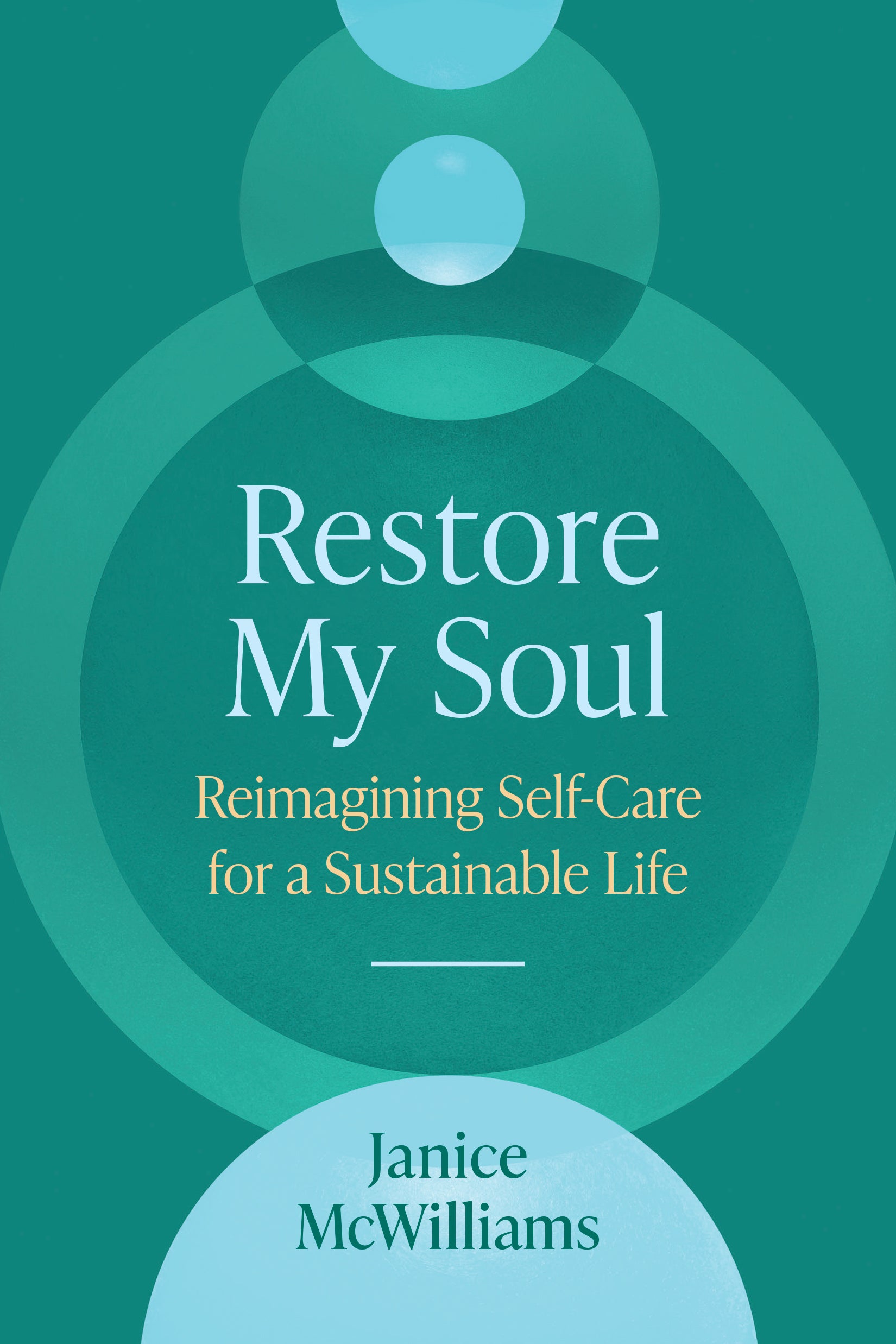 Restore My Soul: Reimagining Self-Care For a Sustainable Life