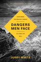 Dangers Men Face: Overcoming the Greatest Threats to Living Life Well (25th Anniversary Edition)