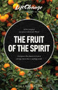 The Fruit of the Spirit: A Bible Study on Reflecting the Character of God (Lifechange Topical Studies Series)