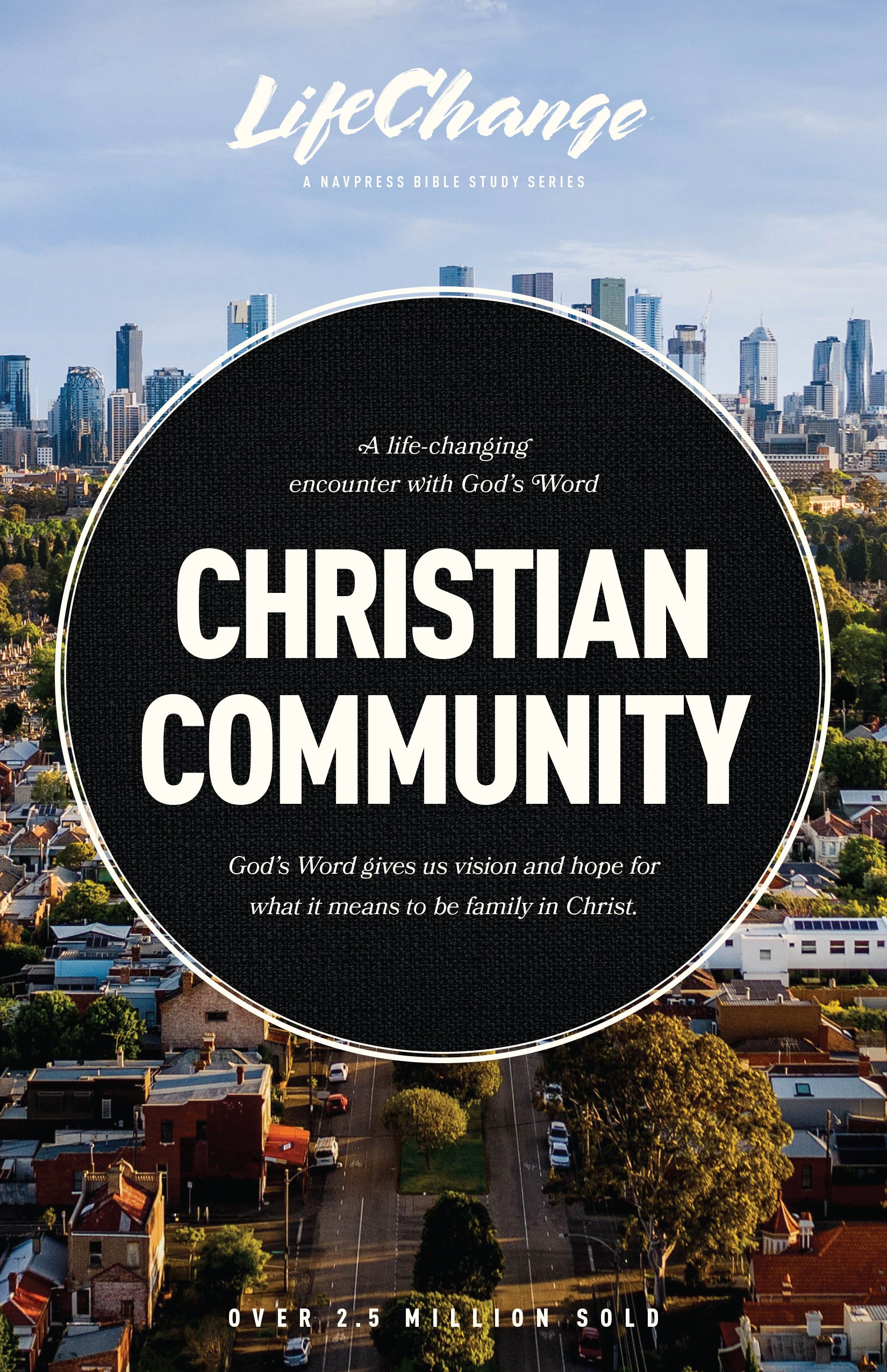 Christian Community: A Bible Study on Being Part of God's Family (Lifechange Topical Studies Series)