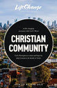 Christian Community: A Bible Study on Being Part of God's Family (Lifechange Topical Studies Series)