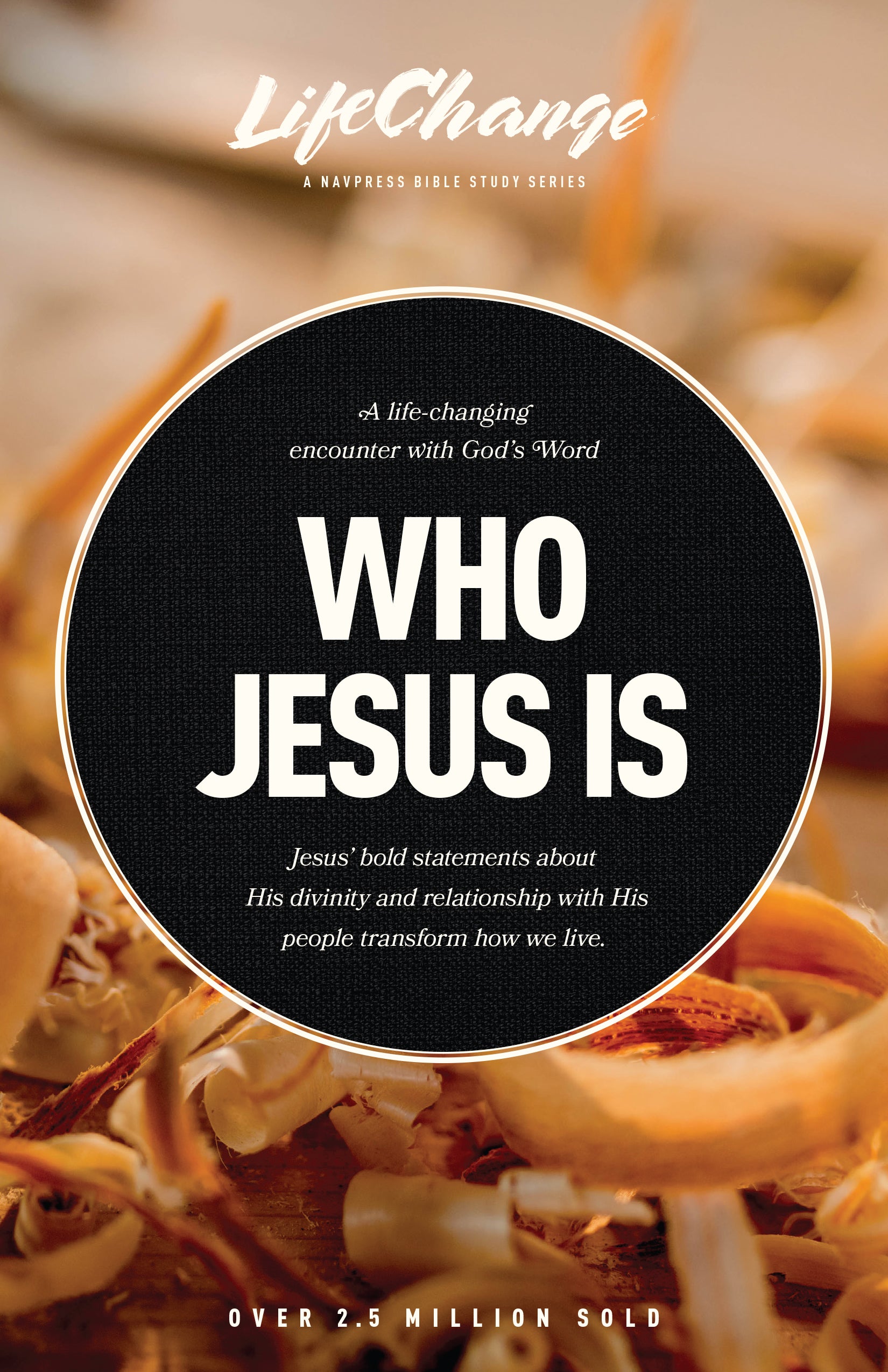 Who Jesus Is: A Bible Study on the "I Am" Statements of Christ (Lifechange Topical Studies Series)