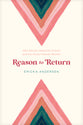 Reason to Return: Why Women Need the Church and the Church Needs Women