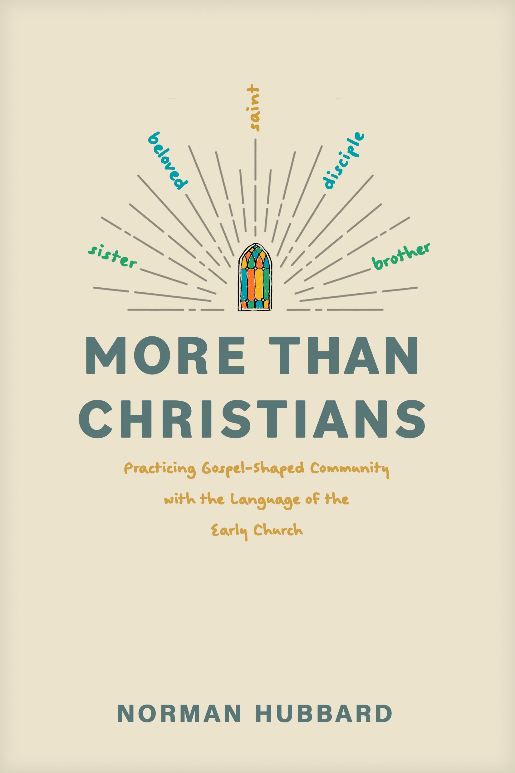 More than Christians: Practicing Gospel-Shaped Community with the Language of the Early Church