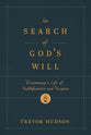 In Search of God’s Will: Discerning a Life of Faithfulness and Purpose