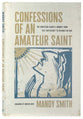 Confessions of an Amateur Saint: The Christian Leader’s Journey from Self-Sufficiency to Reliance on God