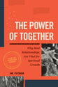 The Power of Together: Why Real Relationships Are Vital for Spiritual Growth (2nd Edition)