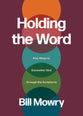 Holding the Word: Five Ways to Encounter God through the Scriptures