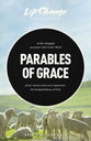 Parables of Grace: A Bible Study on God's Heart for His Children (Lifechange Topical Studies Series)