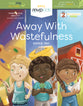 Away With Wastefulness
