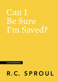 Can I Be Sure I'm Saved? (#07 in Crucial Questions Series)